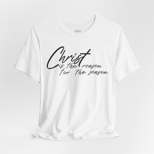 Wear Your Beliefs: Christ is the Reason Unisex Tee, Religious Short Sleeve T-Shirt, Inspirational Christian Clothing, Faith Tee