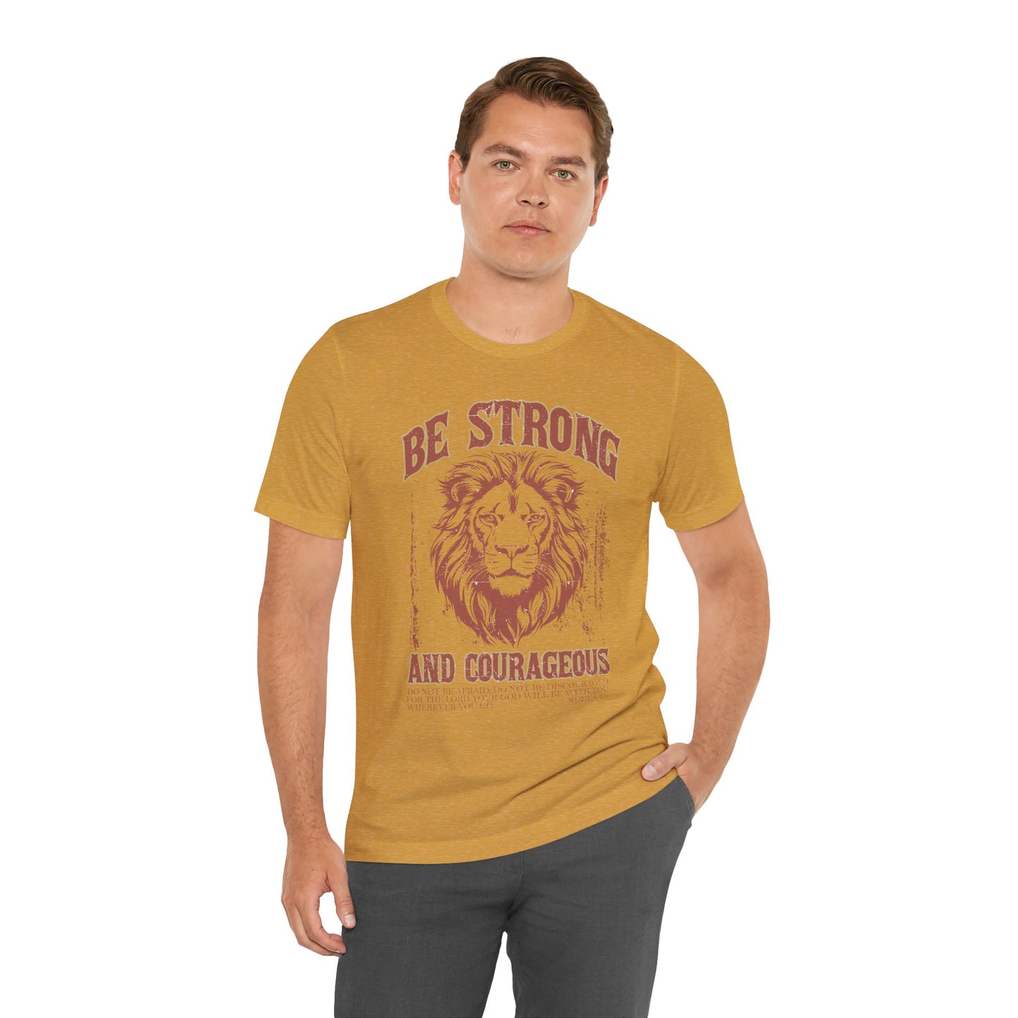 Be Strong and Courageous Lion Tee, Inspirational Shirt for Men & Women, Motivational Gift, Spiritual Apparel, Gym Wear