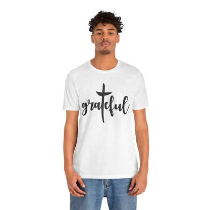 Grateful Cross Unisex Tee, Religious Shirt, Christian T-Shirt, Faith Apparel, Inspirational Top