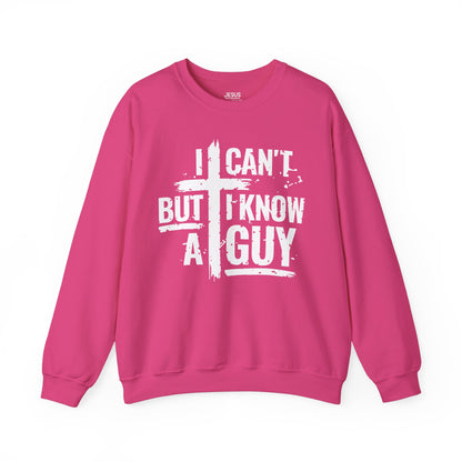 Funny I Can't But I Know a Guy Sweatshirt