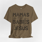Mamas Don't Let Your Babies Grow Up Without Jesus Tee, Faith T-Shirt, Christian Top, Gift for Moms, Religious Apparel, Spiritual Wear