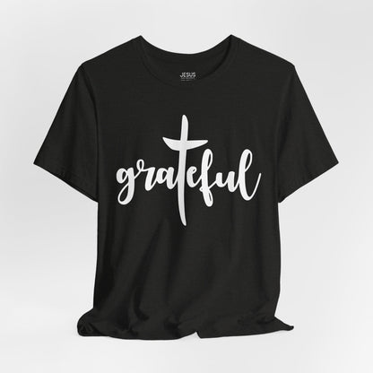 Grateful Cross Unisex Tee, Religious Shirt, Christian T-Shirt, Faith Apparel, Inspirational Top