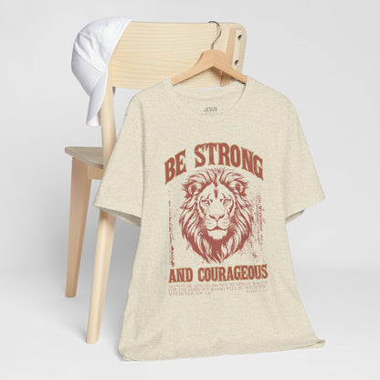 Be Strong and Courageous Lion Tee, Inspirational Shirt for Men & Women, Motivational Gift, Spiritual Apparel, Gym Wear