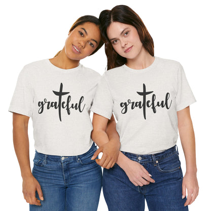 Grateful Cross Unisex Tee, Religious Shirt, Christian T-Shirt, Faith Apparel, Inspirational Top