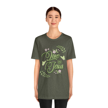 Christian T-Shirt Love Like Jesus Unisex Tee