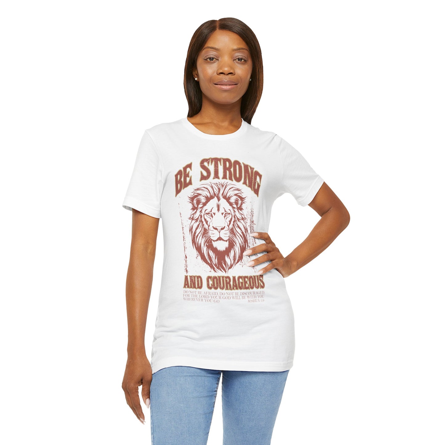 Be Strong and Courageous Lion Tee, Inspirational Shirt for Men & Women, Motivational Gift, Spiritual Apparel, Gym Wear