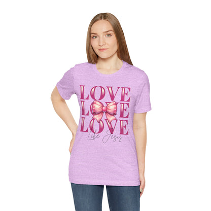 Love Like Jesus Tee, Cute Christian Shirt, Inspirational Tee, Gift for Her, Faith-Based Fashion, Summer Outfit