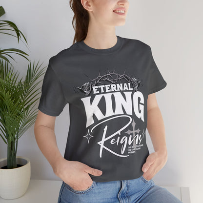 T-Shirt - Eternal King Reigns Unisex Jersey Short Sleeve Tee