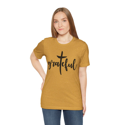 Grateful Cross Unisex Tee, Religious Shirt, Christian T-Shirt, Faith Apparel, Inspirational Top