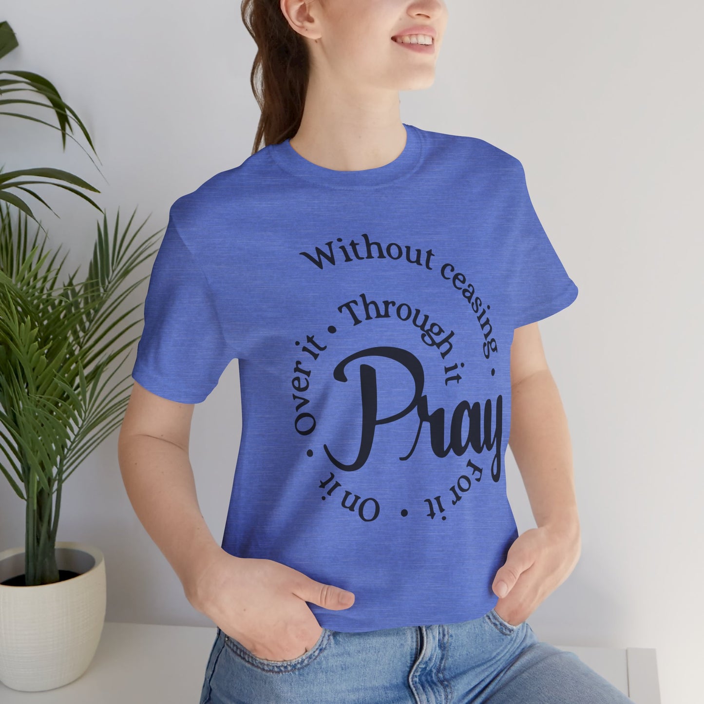 Pray Through It Unisex T-Shirt, Inspirational Graphic Tee, Religious Shirt, Christian Gift, Meditation Top