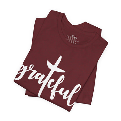 Grateful Cross Unisex Tee, Religious Shirt, Christian T-Shirt, Faith Apparel, Inspirational Top