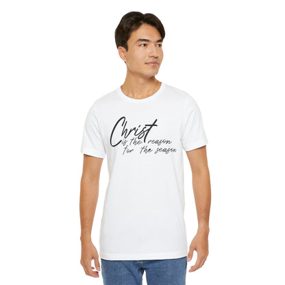 Wear Your Beliefs: Christ is the Reason Unisex Tee, Religious Short Sleeve T-Shirt, Inspirational Christian Clothing, Faith Tee