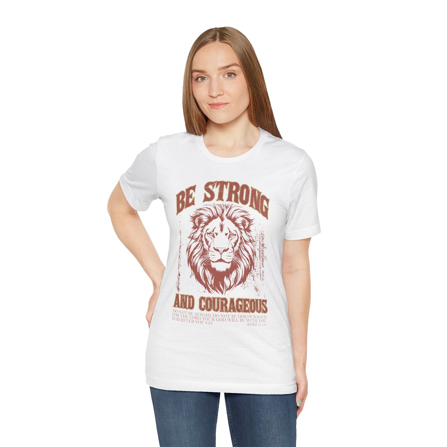 Be Strong and Courageous Lion Tee, Inspirational Shirt for Men & Women, Motivational Gift, Spiritual Apparel, Gym Wear