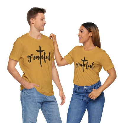 Grateful Cross Unisex Tee, Religious Shirt, Christian T-Shirt, Faith Apparel, Inspirational Top