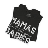 Mamas Don't Let Your Babies Grow Up Without Jesus Tee, Faith T-Shirt, Christian Top, Gift for Moms, Religious Apparel, Spiritual Wear