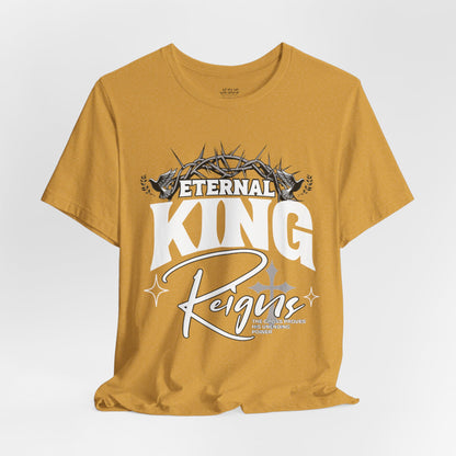 T-Shirt - Eternal King Reigns Unisex Jersey Short Sleeve Tee