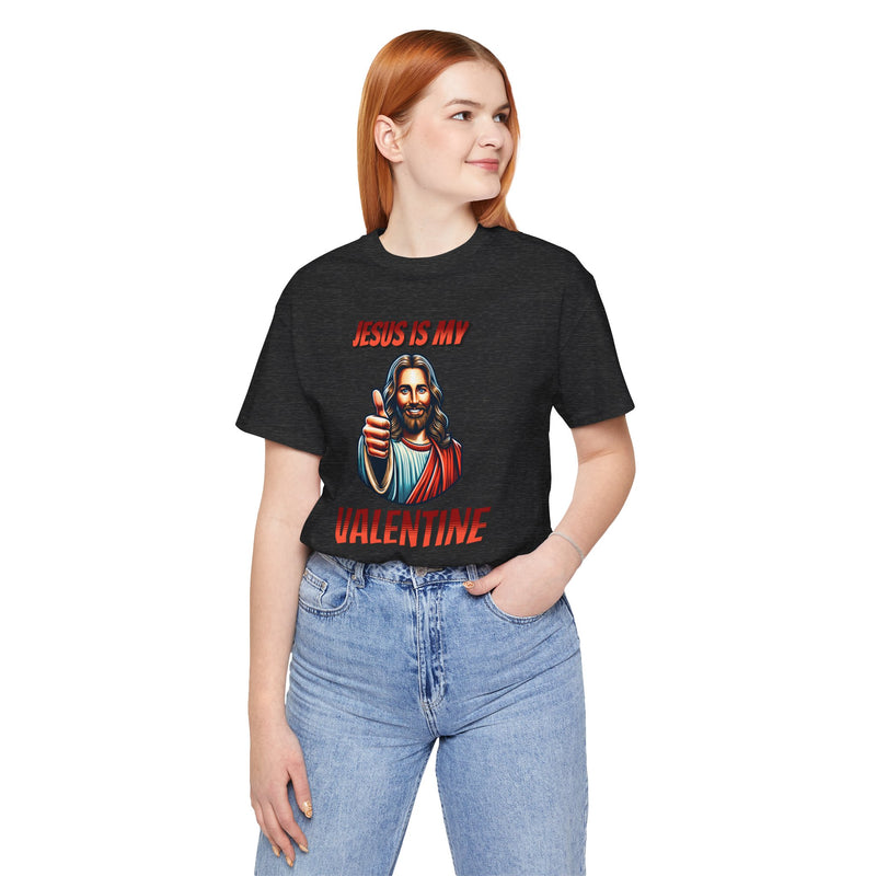 Jesus is my Valentine Unisex Shirt, Religious Gift, Christian Apparel, Faith Tee, Bible Verse Shirt
