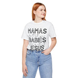 Mamas Don't Let Your Babies Grow Up Without Jesus Tee, Faith T-Shirt, Christian Top, Gift for Moms, Religious Apparel, Spiritual Wear