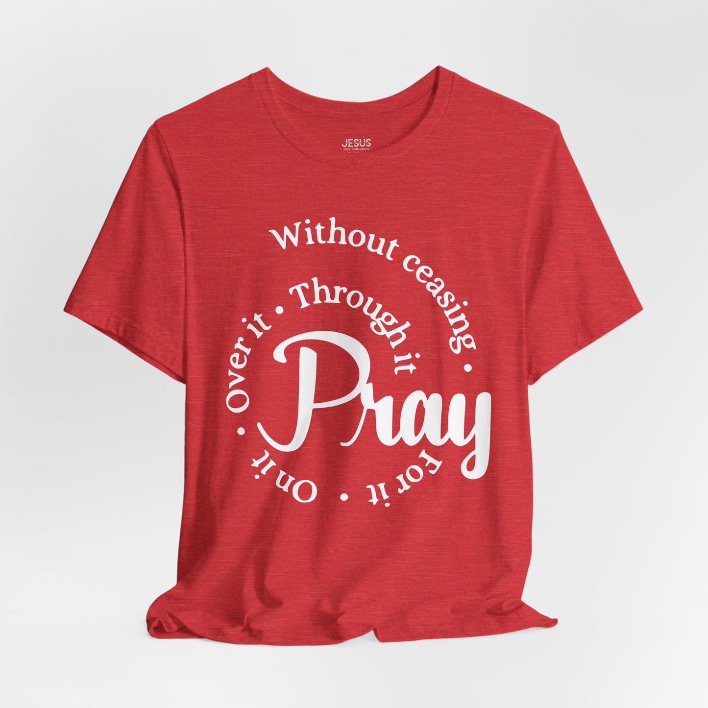 Pray Through It Unisex T-Shirt, Inspirational Graphic Tee, Religious Shirt, Christian Gift, Meditation Top