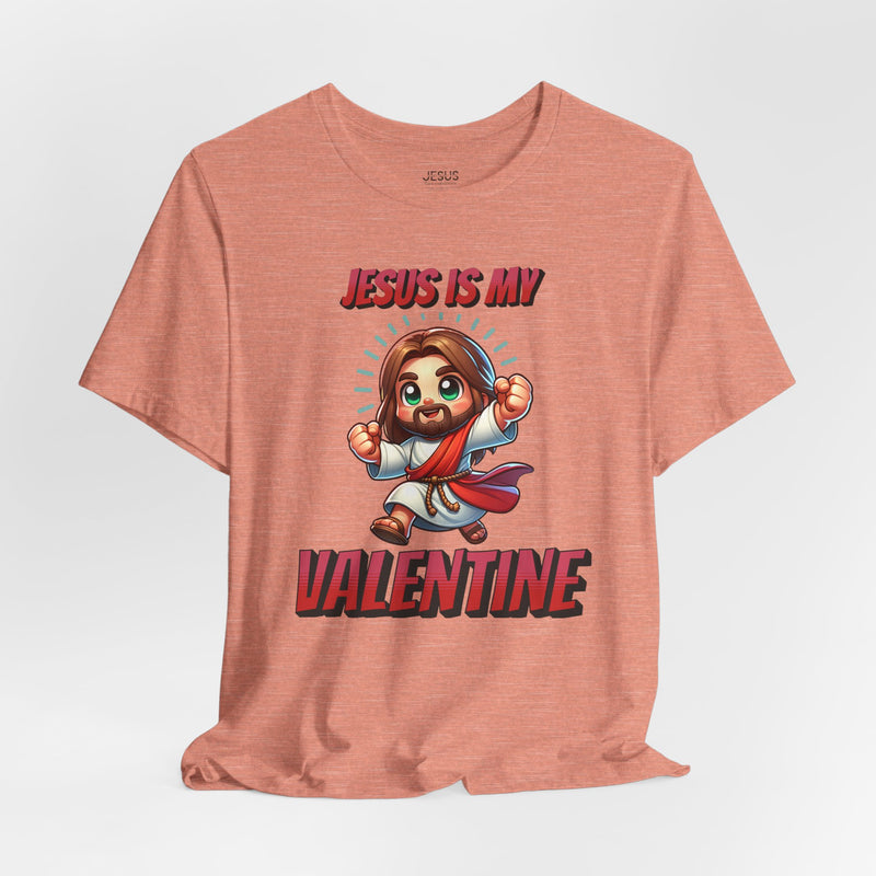 Jesus is my Valentine Great Gift for Him or Her Jersey Short Sleeve Tee, Love Tee, Romantic Shirt, Couples Shirt
