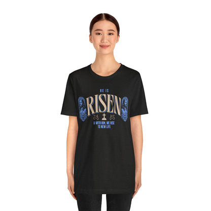 He is Risen T-Shirt