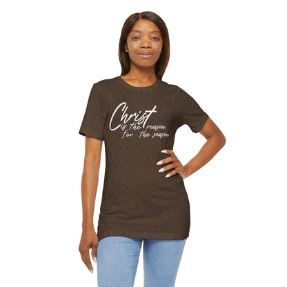 Wear Your Beliefs: Christ is the Reason Unisex Tee, Religious Short Sleeve T-Shirt, Inspirational Christian Clothing, Faith Tee