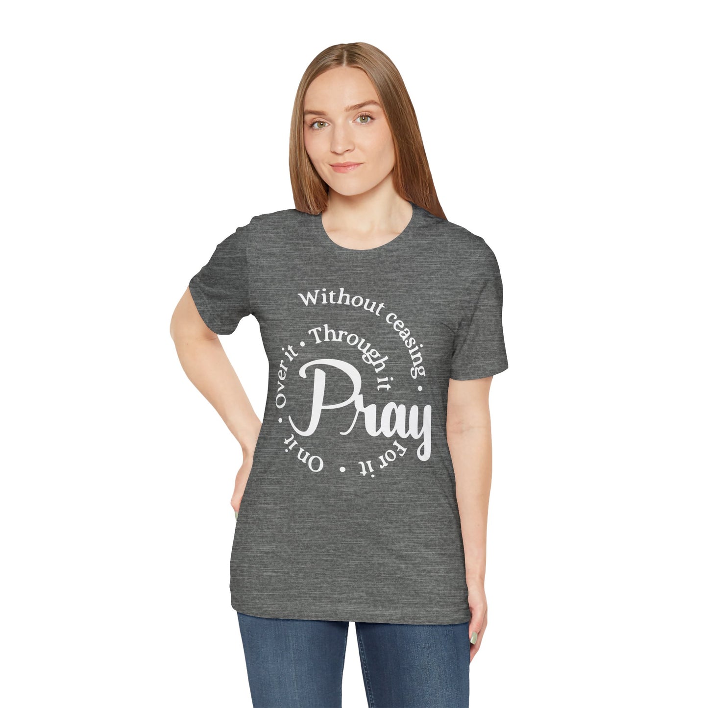 Pray Through It Unisex T-Shirt, Inspirational Graphic Tee, Religious Shirt, Christian Gift, Meditation Top