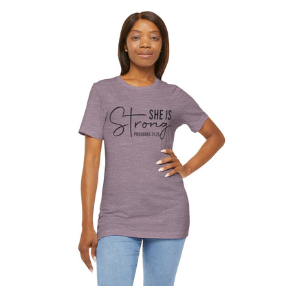 She is Strong Unisex Tee, Empowering Tshirt, Feminist Shirt, Inspirational Top, Gender Neutral Apparel