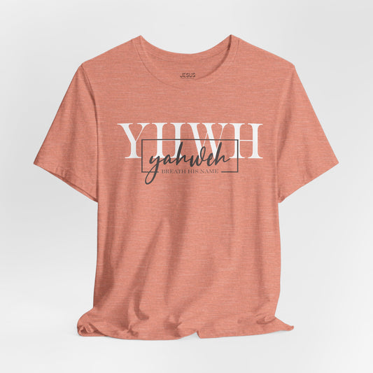 YhWh Christian T-Shirt, Faith Top, Religious Tee, Spiritual Shirt, Worship Apparel, Breath His Name