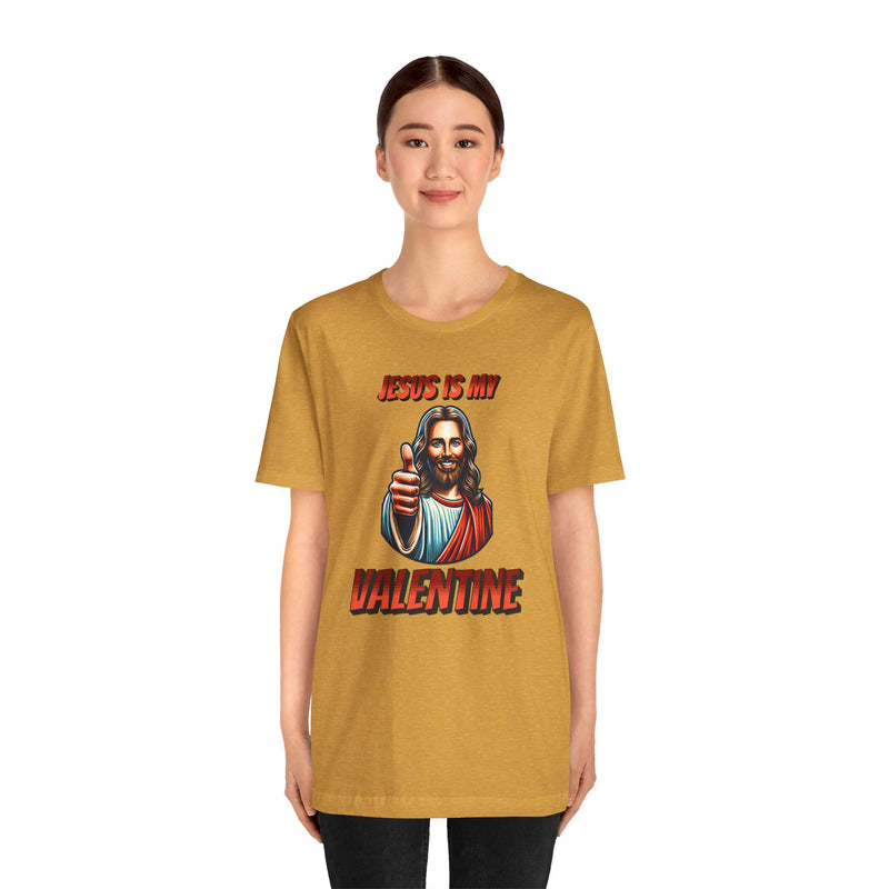 Jesus is my Valentine Unisex Shirt, Religious Gift, Christian Apparel, Faith Tee, Bible Verse Shirt