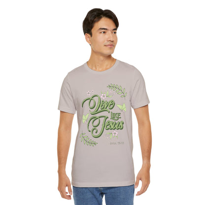 Christian T-Shirt Love Like Jesus Unisex Tee