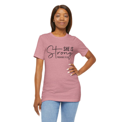 She is Strong Unisex Tee, Empowering Tshirt, Feminist Shirt, Inspirational Top, Gender Neutral Apparel