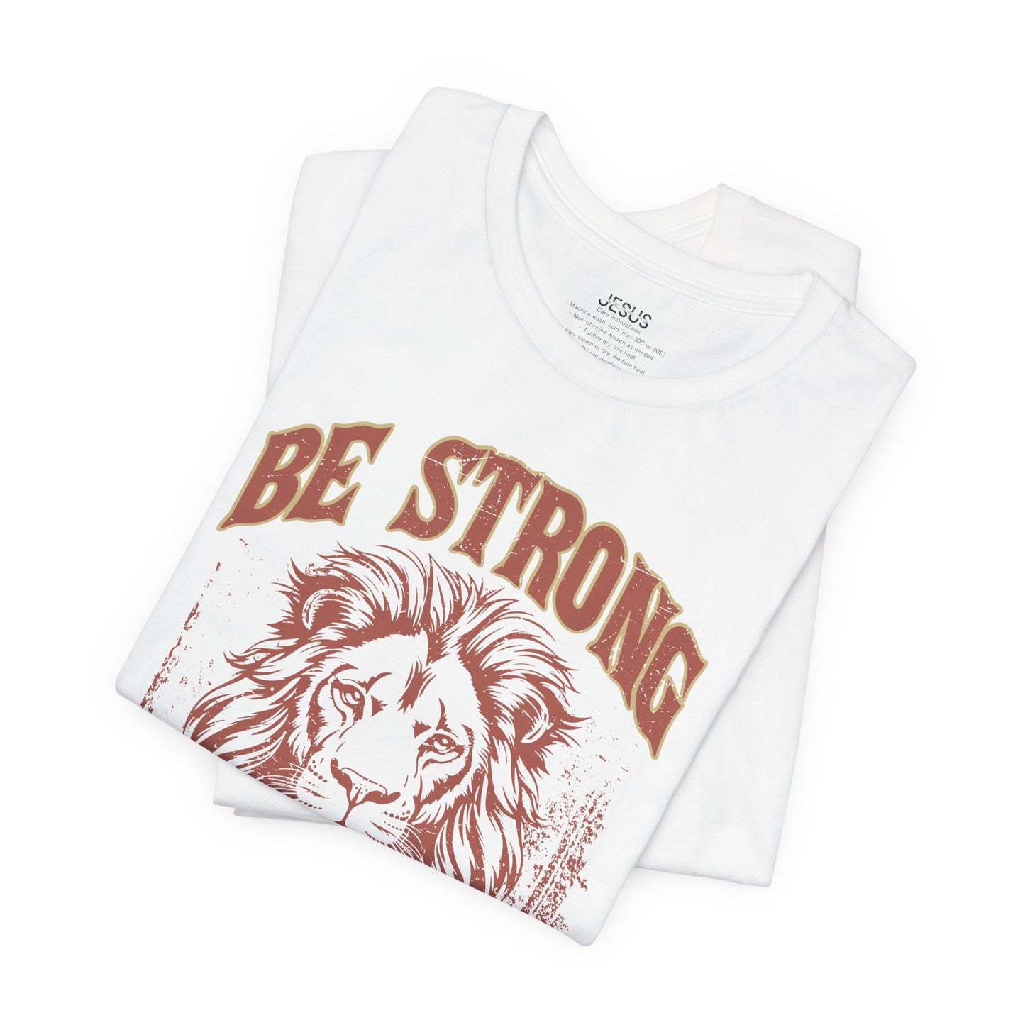 Be Strong and Courageous Lion Tee, Inspirational Shirt for Men & Women, Motivational Gift, Spiritual Apparel, Gym Wear