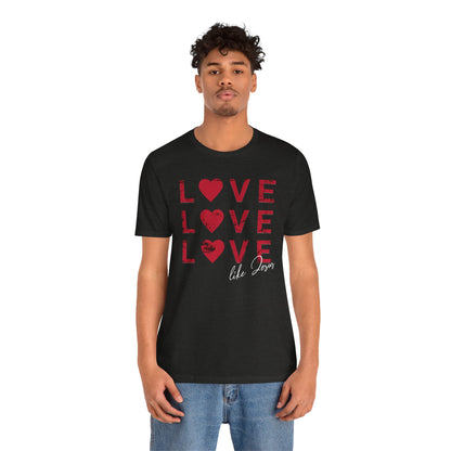 Love Like Jesus T-Shirt, Faith-Based Apparel, Christian Clothing, Inspirational Tee, Gift for Believers