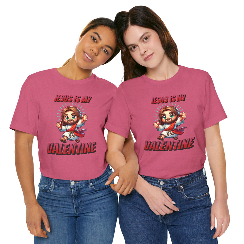 Jesus is my Valentine Great Gift for Him or Her Jersey Short Sleeve Tee, Love Tee, Romantic Shirt, Couples Shirt