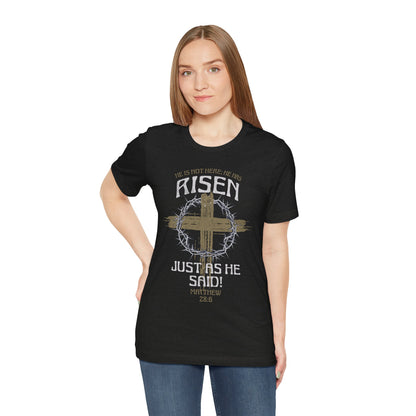 Christian Easter Tee, Religious Resurrection Shirt, He Has Risen, Unisex T-shirt, Inspirational Apparel, Biblical Quote Top