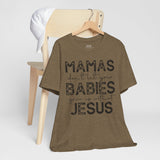 Mamas Don't Let Your Babies Grow Up Without Jesus Tee, Faith T-Shirt, Christian Top, Gift for Moms, Religious Apparel, Spiritual Wear