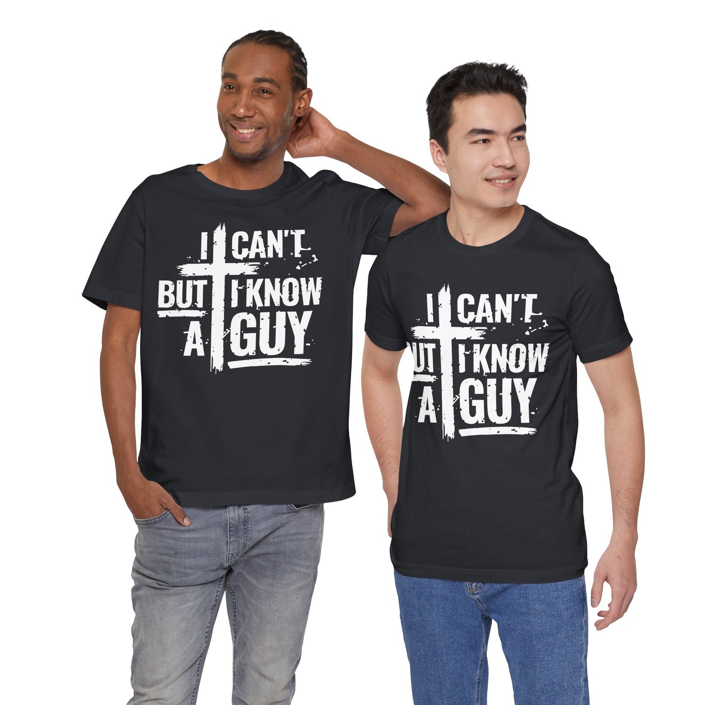 I Can't But I Know a Guy T-Shirt