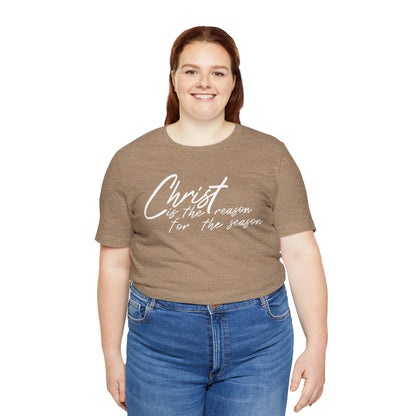 Wear Your Beliefs: Christ is the Reason Unisex Tee, Religious Short Sleeve T-Shirt, Inspirational Christian Clothing, Faith Tee