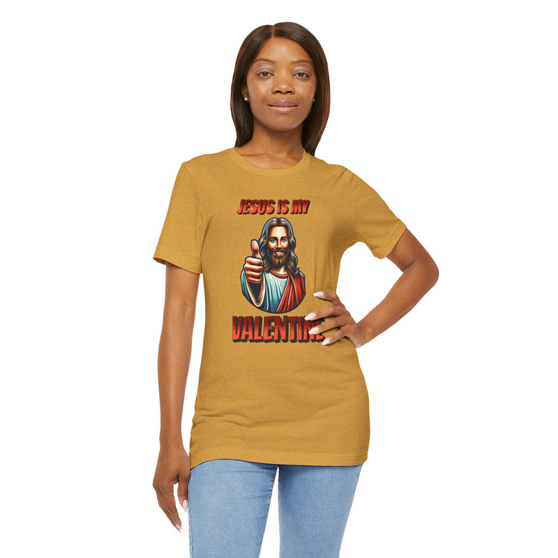 Jesus is my Valentine Unisex Shirt, Religious Gift, Christian Apparel, Faith Tee, Bible Verse Shirt