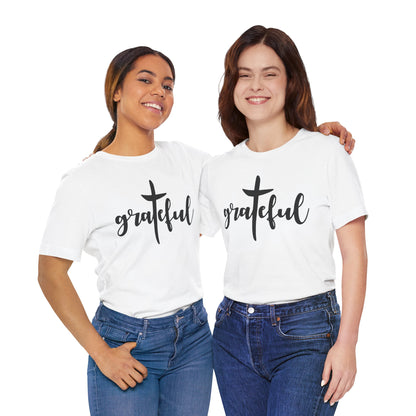 Grateful Cross Unisex Tee, Religious Shirt, Christian T-Shirt, Faith Apparel, Inspirational Top