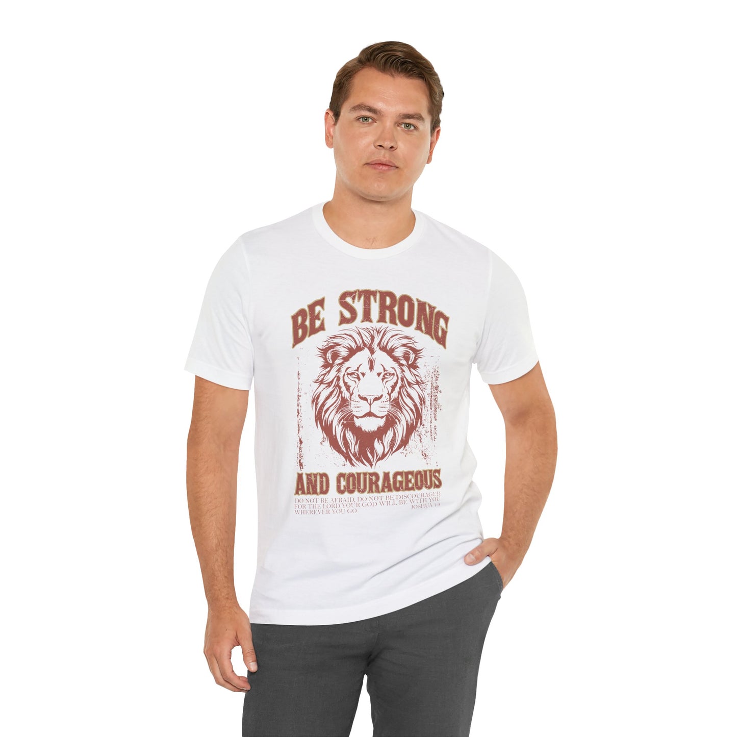 Be Strong and Courageous Lion Tee, Inspirational Shirt for Men & Women, Motivational Gift, Spiritual Apparel, Gym Wear