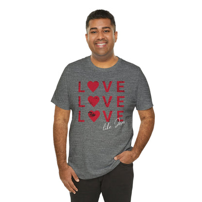 Love Like Jesus T-Shirt, Faith-Based Apparel, Christian Clothing, Inspirational Tee, Gift for Believers