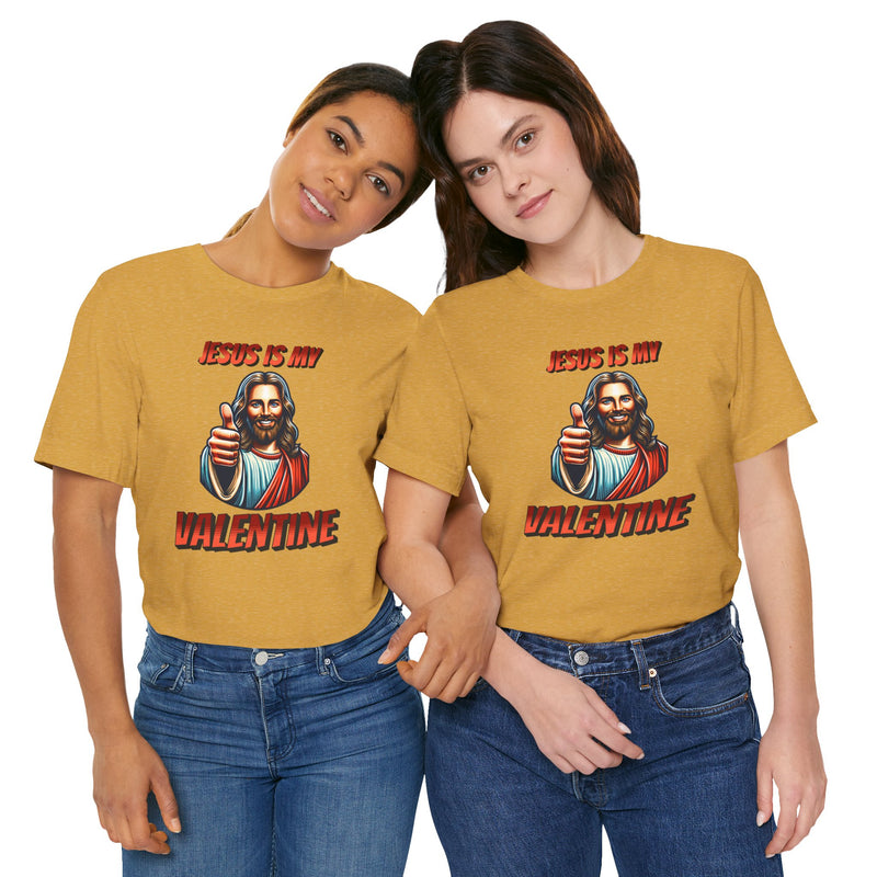 Jesus is my Valentine Unisex Shirt, Religious Gift, Christian Apparel, Faith Tee, Bible Verse Shirt