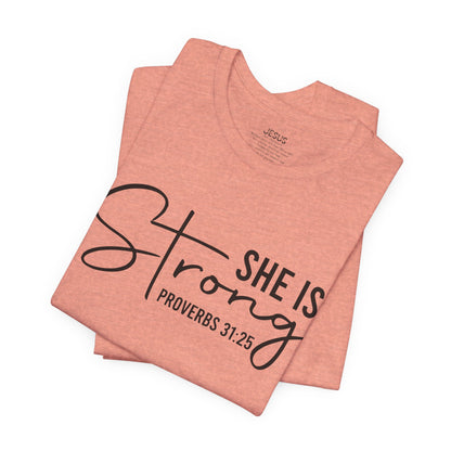 She is Strong Unisex Tee, Empowering Tshirt, Feminist Shirt, Inspirational Top, Gender Neutral Apparel