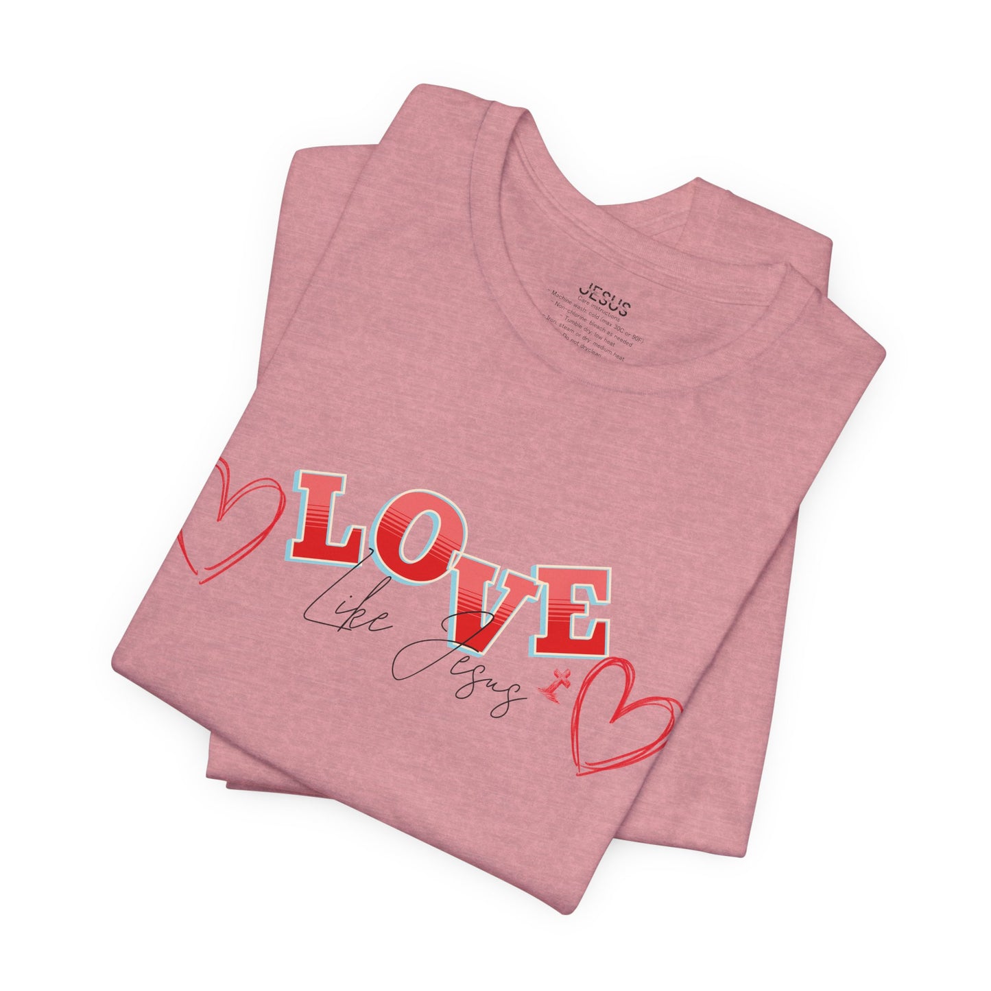 Love Like Jesus T-Shirt, Christian Religious Tee, Inspirational Shirt, Faith Gift, Unisex Jersey, Short Sleeve Top