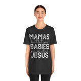 Mamas Don't Let Your Babies Grow Up Without Jesus Tee, Faith T-Shirt, Christian Top, Gift for Moms, Religious Apparel, Spiritual Wear