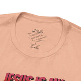 Jesus is my Valentine Great Gift for Him or Her Jersey Short Sleeve Tee, Love Tee, Romantic Shirt, Couples Shirt