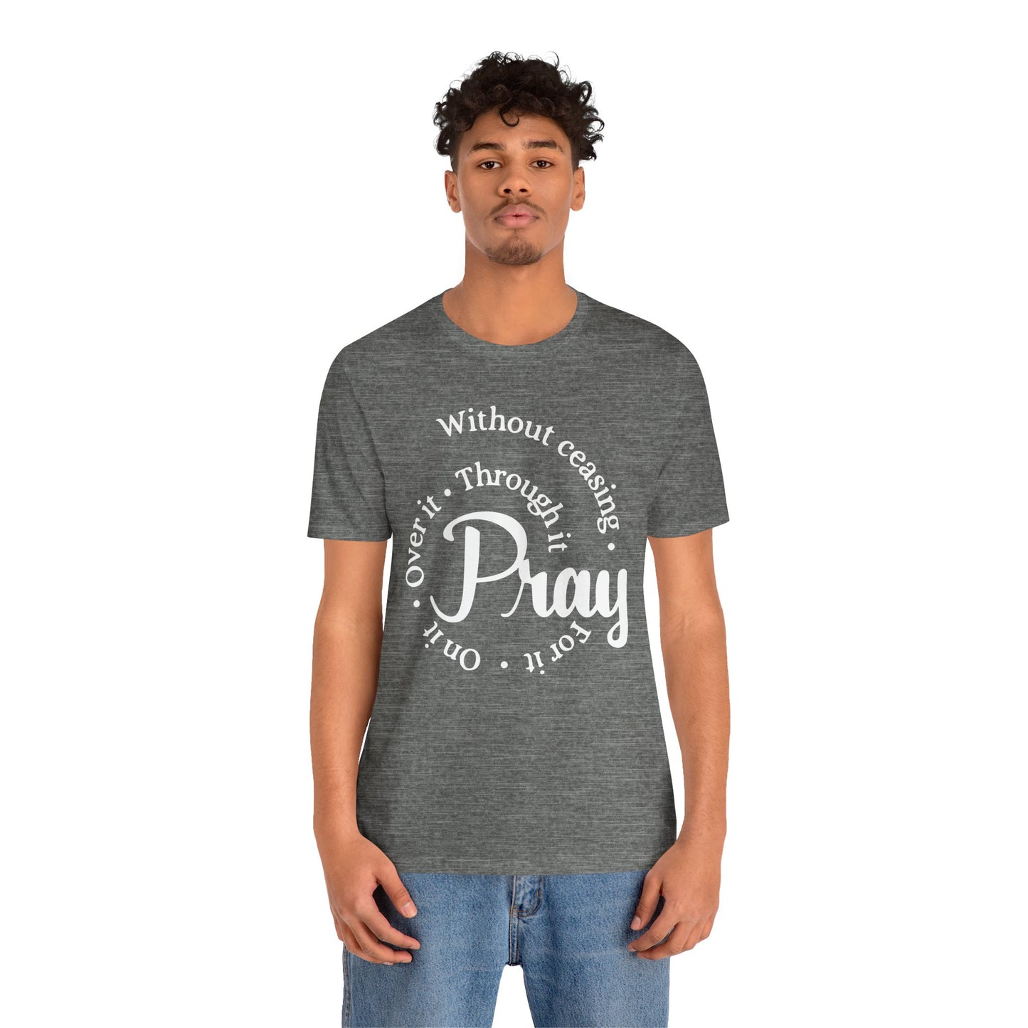 Pray Through It Unisex T-Shirt, Inspirational Graphic Tee, Religious Shirt, Christian Gift, Meditation Top