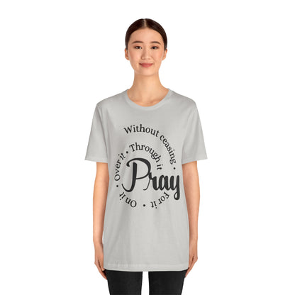 Pray Through It Unisex T-Shirt, Inspirational Graphic Tee, Religious Shirt, Christian Gift, Meditation Top